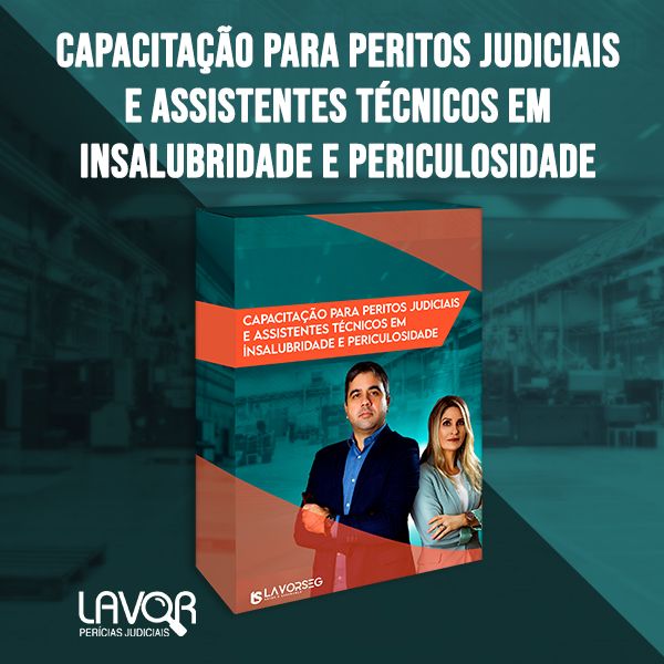 Capacitação para Peritos Judiciais e Assistentes Técnicos em Insalubridade e Periculosidade